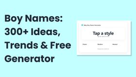 Boy Names: 300+ Ideas, Trends & Free Generator
