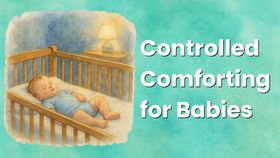Controlled Comforting for Babies: Safe Sleep Training After 6 Months Explained