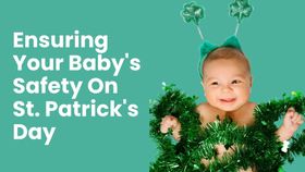 Ensuring Your Baby's Safety During St. Patrick's Day Celebrations
