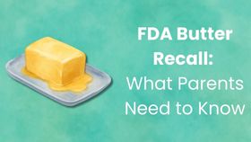 FDA Butter Recall: What Parents Need to Know | August 2025