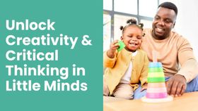 Proven Ways to Promote Critical Thinking and Creativity in Babies and Toddlers
