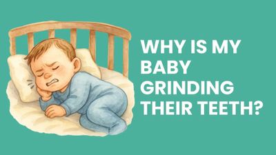 Why Do Infants and Toddlers Grind Their Teeth? (Baby Bruxism Explained)