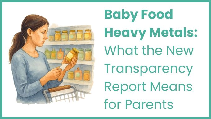 Baby Food Heavy Metals: What the New Transparency Report Means for Parents main image