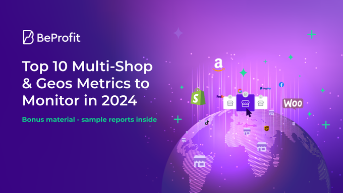 the top 10 multi - shop & geos metrics to monitor in 2021