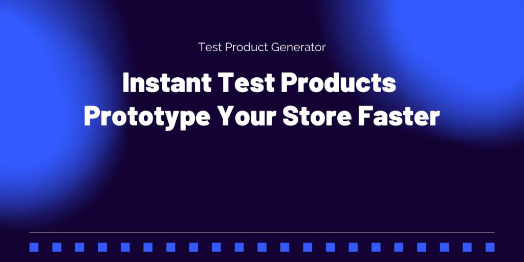 a blue background with the words instant test products prototype your store faster