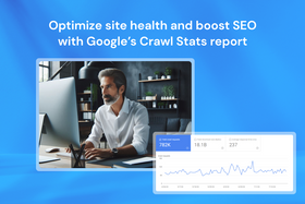 Google's Crawl Stats report: A guide to monitoring your site’s crawlability