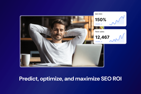 How to forecast SEO ROI and maximize conversions