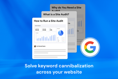 Solve keyword cannibalization across your website