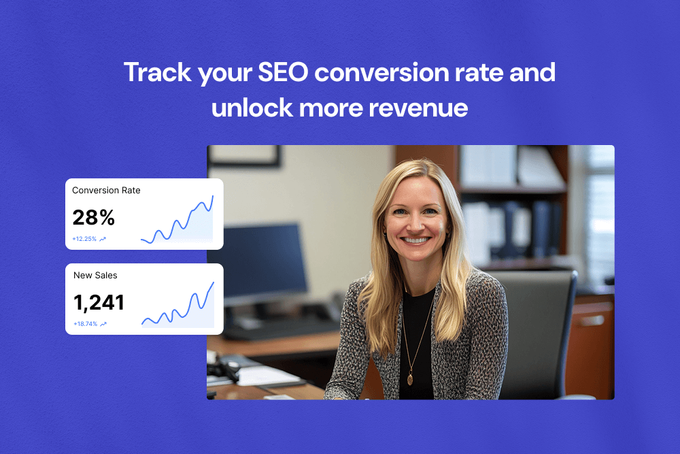 SEO conversion rate: How to calculate and optimize it