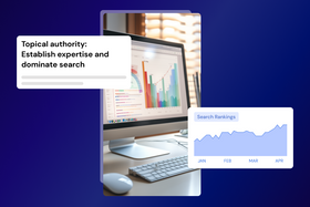 Topical authority in SEO: Why it's important and how to master it
