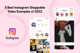 5 Best Instagram Shoppable Video Examples of 2022