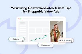 Maximizing Conversion Rates: 5 Best Tips for Shoppable Video Ads