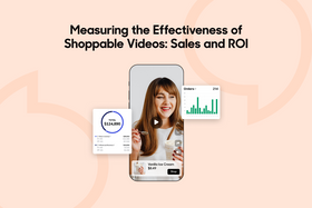 Measuring the Effectiveness of Shoppable Videos: Sales and ROI