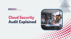 Cloud Security Audit: What It Is & How It Protects Your Business