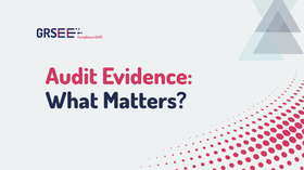 What Makes Good Audit Evidence? What Auditors Actually Look For