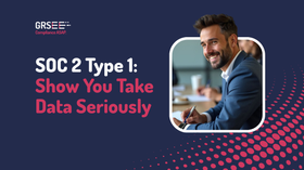 How SOC 2 Type 1 Compliance Secures Partnerships & Investments