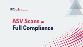 What Does an Approved Scanning Vendor (ASV) Do in PCI DSS Compliance?