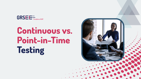Continuous vs. Point-in-Time Testing: Building Security That Keeps Pace With Change