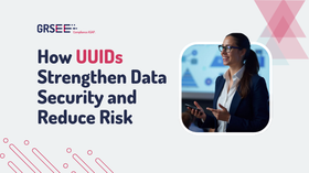 How Unique Identifiers (UUIDs) Minimize Risk & Enhance Data Security