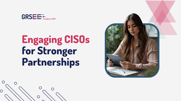 Engaging CISOs for Stronger Partnerships