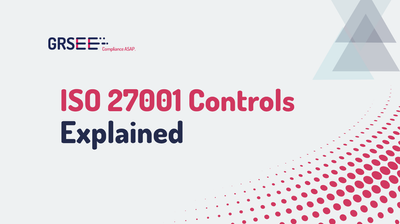 ISO 27001 Controls Explained