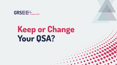Keep or Change  Your QSA?