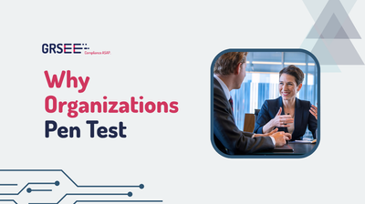 Why Organizations Perform Penetration Testing