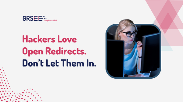 Hackers Love  Open Redirects.  Don’t Let Them In.