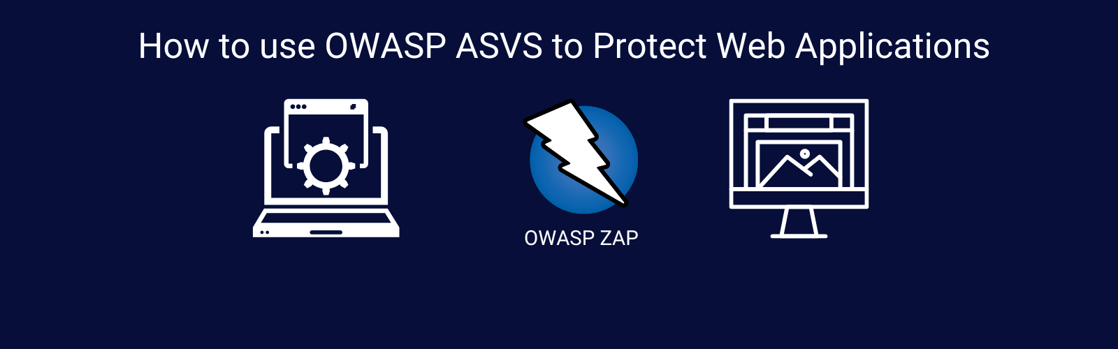 How to use OWASP ASVS to Protect Web Applications main image