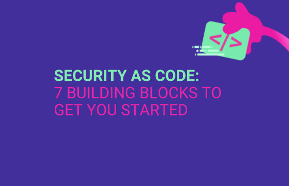 Security as Code: 7 Building Blocks to Get You Started main image