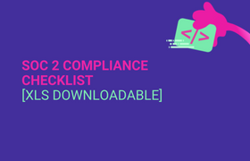 SOC 2 Compliance Checklist [XLS Downloadable]
