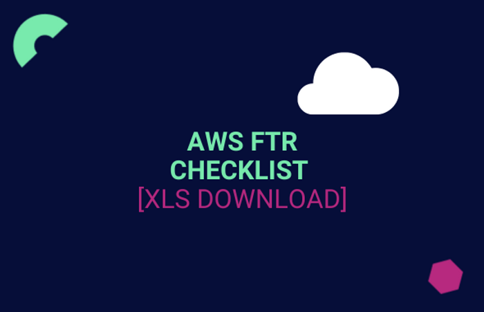 AWS FTR (Foundational Technical Review) Checklist [XLS Download] preview image
