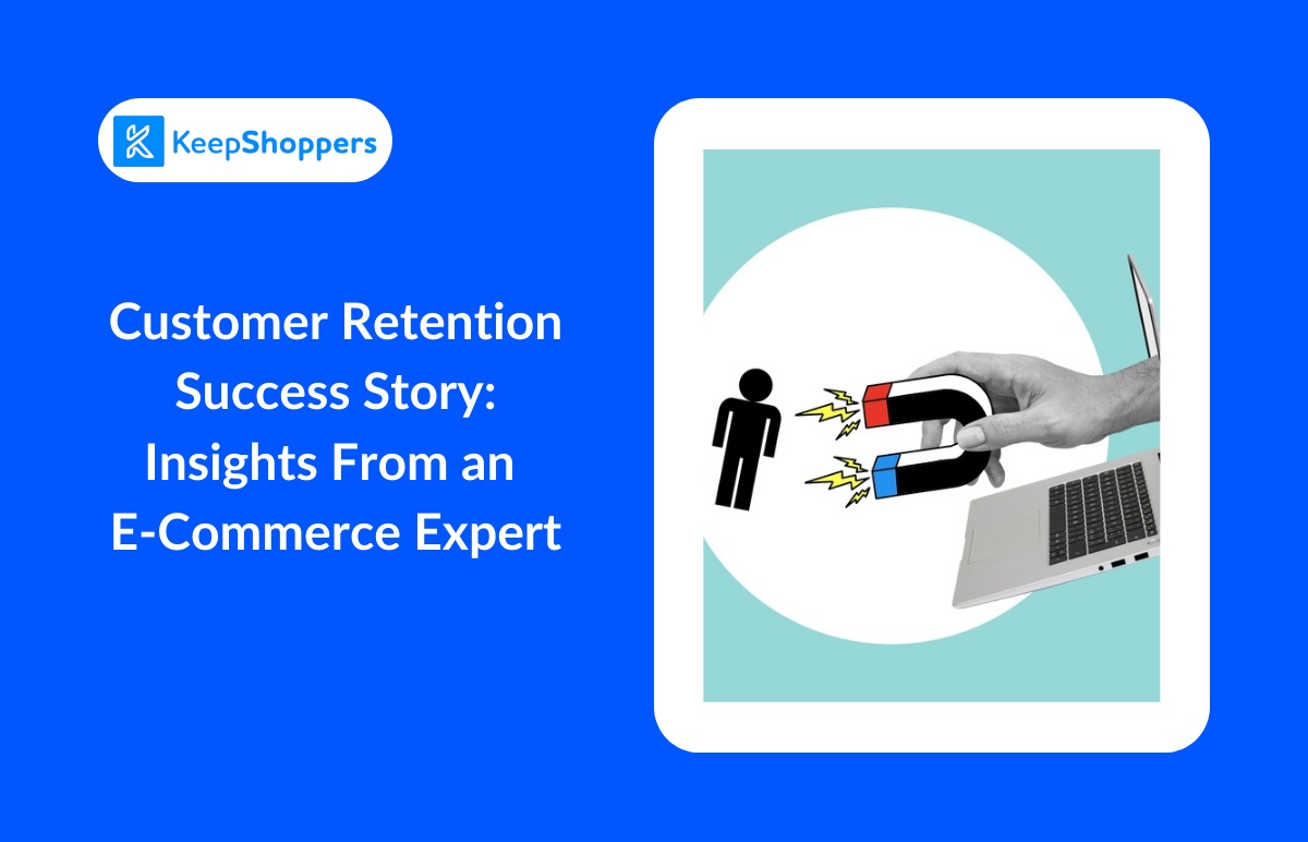 Customer Retention Success Story: Insights From an E-Commerce Expert ...