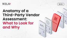 Anatomy of a Third-Party Vendor Assessment: What to Look for and Why