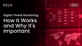 Digital Threat Monitoring: How It Works and Why It's Important