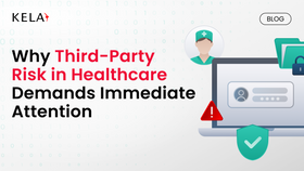 Why Third-Party Risk in Healthcare Demands Immediate Attention