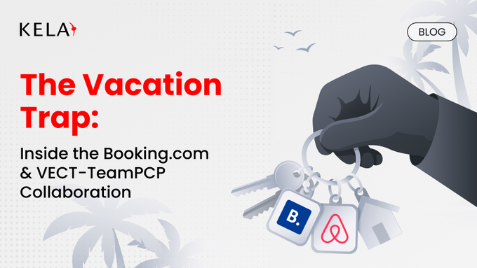 The Vacation Trap: Inside the Booking.com & VECT-TeamPCP Collaboration