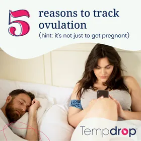 5 Reasons You Should Start Tracking Ovulation