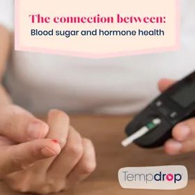 The Connection Between Blood Sugar and Hormone Health.