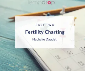 Fertility Charting: Your Questions Answered! Part 2