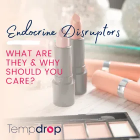 Endocrine Disruptors: What Are They and Why Should You Care?
