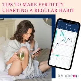 6 Tips to Make Fertility Charting a Regular Habit