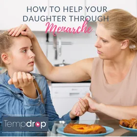 How to Help Your Teenage Daughter Through Menarche