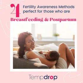 4 Fertility Awareness Methods Perfect for Those Who Are Breastfeeding or Postpartum