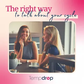 The Right Way to Talk About Your Cycle